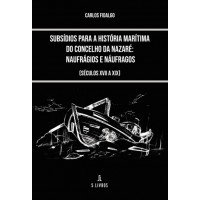 Subsídios para a história marítima do concelho da nazaré: naufrágios e náufragos