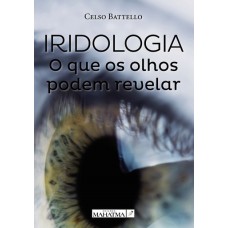 Iridologia - o que os olhos podem revelar