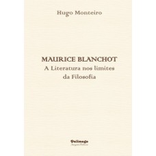 Maurice blanchot - a literatura nos limites da filosofia