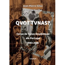 Qvot tvnas? O censo de tunas académicas em portugal - 1983-2016