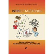 WebCoaching - Marketing Digital (Quando se junta o marketing Digital ao Coaching)