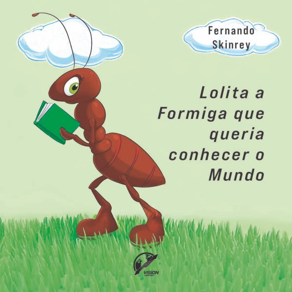 Lolita - A Formiga que queria conhecer o Mundo